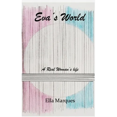 Eva's world: A Real Woman's life