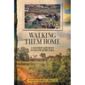 Walking Them Home: A Soldier's Journey in Postwar Rwanda