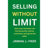 Selling without limit: How can your business find potential clients, customers and generate sales