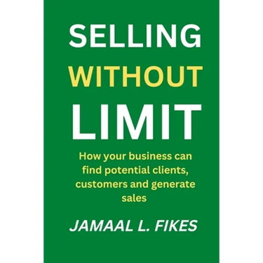 Selling without limit: How can your business find potential clients, customers and generate sales