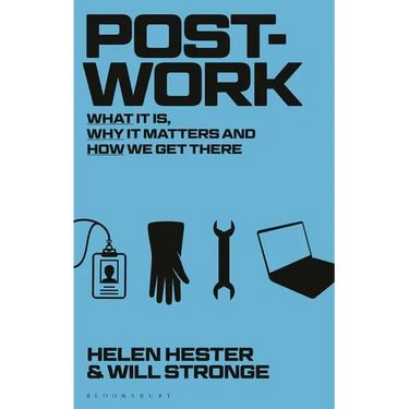 Post-work: What It Is, Why It Matters and How We Get There