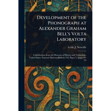 Development of the Phonograph at Alexander Graham Bell's Volta Laboratory