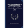 Forty-Sixth Annual Report of the Woman's Foreign Missionary Society of the Methodist Episcopal Church, 1915; Volume 1