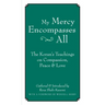 My Mercy Encompasses All: The Koran's Teachings on Compassion, Peace & Love