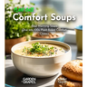 Plant-Based Comfort Soups Cookbook: Soul-Warming Soups - Dive into 100+ Plant-Based Comfort Classics