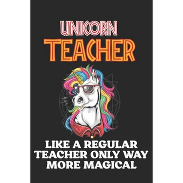 Unicorn Teacher Like A Regular Teacher Only Way More Magical: Teacher Appreciation Gift, Teacher Thank You Gift, Teacher End of the School Year Gift,