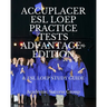 Accuplacer ESL LOEP Practice Tests and ESL LOEP Study Guide Advantage+ Edition