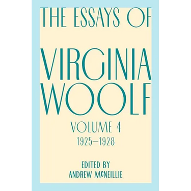 Essays of Virginia Woolf, Vol. 4, 1925-1928