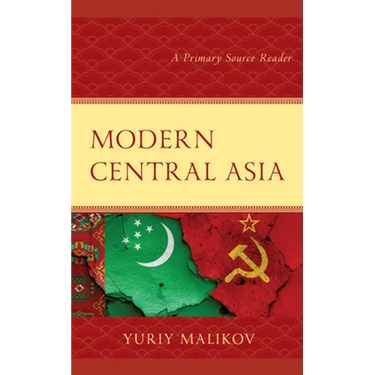 Modern Central Asia: A Primary Source Reader