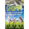 Shopify: Step By Step Guide on How to Make Money Online