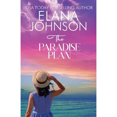 The Paradise Plan: Sweet Romance & Women's Friendship Fiction