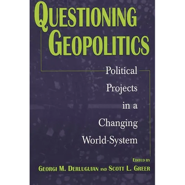 Questioning Geopolitics: Political Projects in a Changing World-System