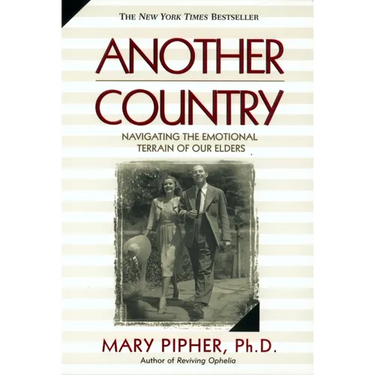 Another Country: Navigating the Emotional Terrain of Our Elders