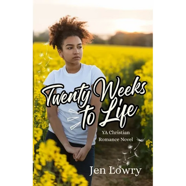 Twenty Weeks to Life: YA Christian Romance Novel