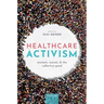 Healthcare Activism: Markets, Morals, and the Collective Good