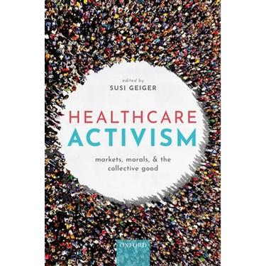 Healthcare Activism: Markets, Morals, and the Collective Good