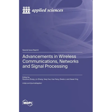 Advancements in Wireless Communications, Networks and Signal Processing