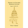 District of Columbia Marriage Licenses. Register 2: 1858-1870
