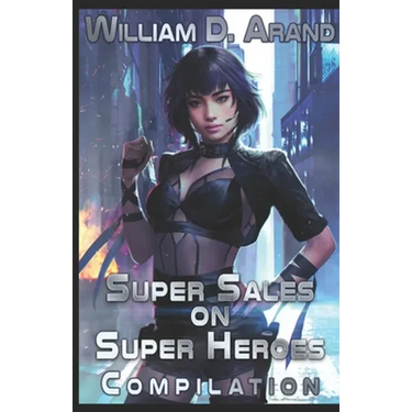 Super Sales on Super Heroes: Compilation: Rise and Fall (Books 1-3)