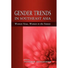 Gender Trends in Southeast Asia: Women Now, Women in the Future