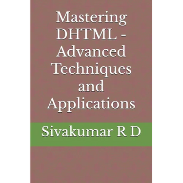 Mastering DHTML - Advanced Techniques and Applications
