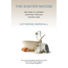 The Easter Moose: One Family's Journey Adopting Through Foster Care