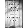 Hammer Is the Prayer: Selected Poems
