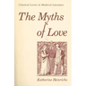 The Myths of Love: Classical Lovers in Medieval Literature