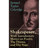 Shakespeare, With Introductory Matter on Poetry, The Drama, and The Stage by S.T. Coleridge: Coleridge's Essays and Lectures on Shakespeare and Other