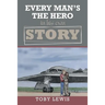 Every Man'S the Hero in His Own Story