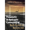 Pneumatic and Hydrautic Conveying of Both Fly Ash and Bottom Ash
