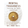Mental Toughness Training for Golf: Start Strong Finish Strong
