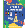 Grade 1 Subtraction: Practice Guide