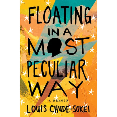 Floating in a Most Peculiar Way: A Memoir