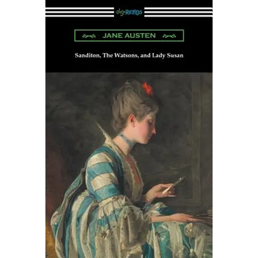Sanditon, The Watsons, and Lady Susan