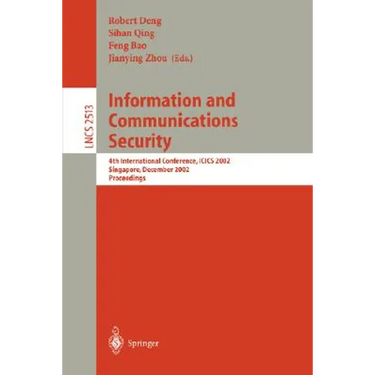 Information and Communications Security: 4th International Conference, Icics 2002, Singapore, December 9-12, 2002, Proceedings