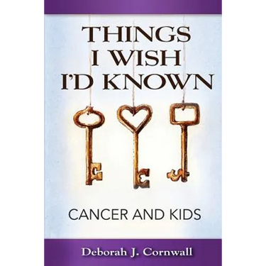 Things I Wish I'd Known: Cancer and Kids