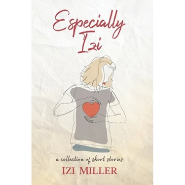 Especially Izi: a collection of short stories