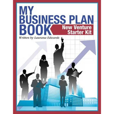 My Business Plan Book: New Venture Starter Kit