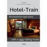 Hotel-Train: Revolutionise night trains with a real rolling hotel