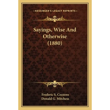 Sayings, Wise And Otherwise (1880)