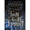 Taken by Touch and Torment