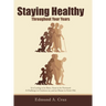 Staying Healthy: Throughout Your Years