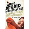 Whos Afraid of Butterflies?