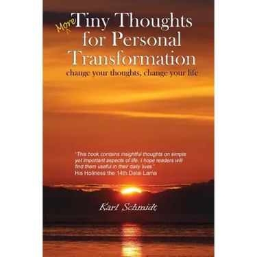 More Tiny Thoughts for Personal Transformation: change your thoughts, change your life