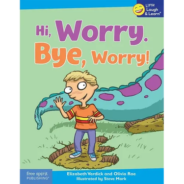 Hi, Worry. Bye, Worry!