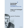 Hegel and Heidegger on Time