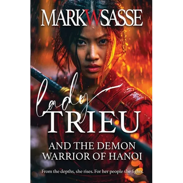 Lady Trieu and the Demon Warrior of Hanoi