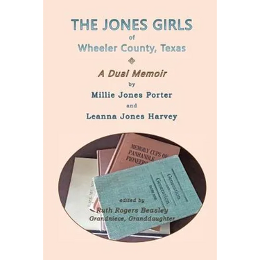 The Jones Girls of Wheeler County, Texas: A Dual Memoir