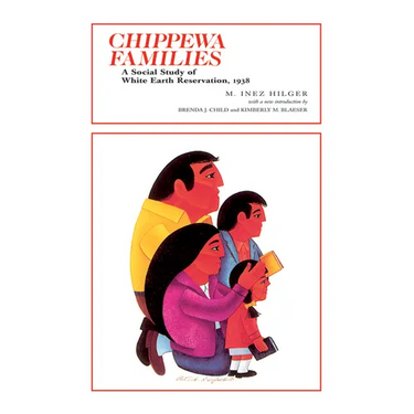 Chippewa Families: A Social Study of White Earth Reservation, 1938